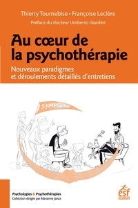 Thierry Tournebise et Françoise Leclère - Au cour de la psychothérapie - Nouveaux paradigmes et déroulements détaillés d'entretiens.