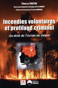 Incendies volontaires et profilage criminel