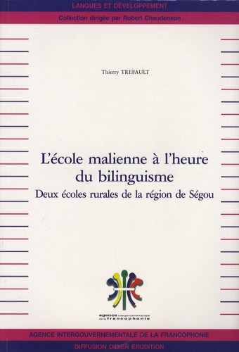 Thierry Trefault - L'école malienne à l'heure du bilinguisme - Deux écoles rurales de la région de Ségou.