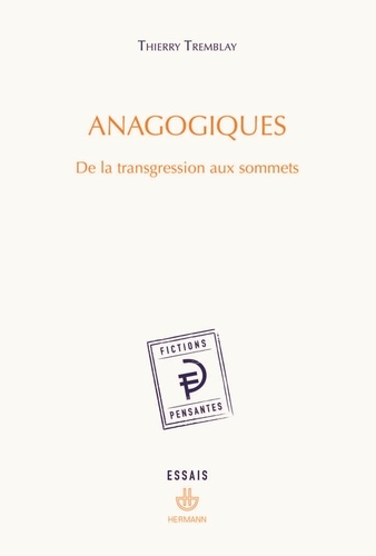 Thierry Tremblay - Anagogiques - De la transgression aux sommets.