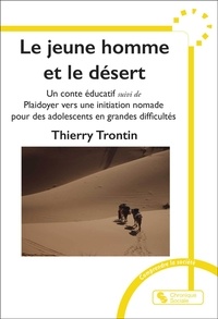 Thierry Trontin - Le jeune homme et le désert.