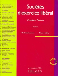 Thierry Vallée et Christian Laurent - Societes D'Exercice Liberal. Creation, Gestion, 2eme Edition.