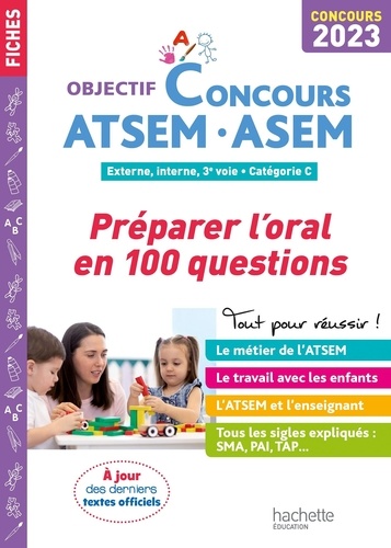 ATSEM-ASEM. Préparer l'oral en 100 questions. Externe, interne, 3e voie. Catégorie C  Edition 2023