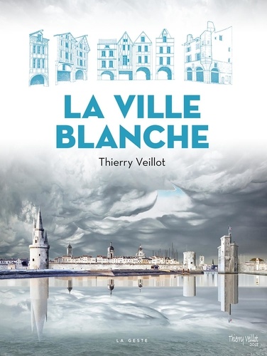 Thierry Veillot et Jean-Louis Mahé - La ville blanche.