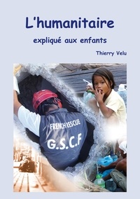 Thierry Velu - L'humanitaire expliqué aux enfants.