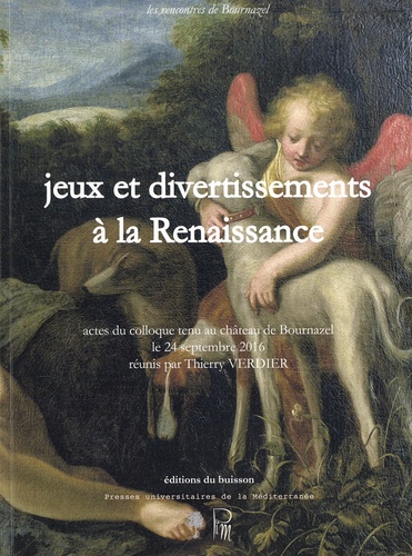 Thierry Verdier - Jeux et divertissements à la Renaissance.