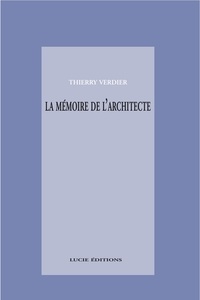Thierry Verdier - La mémoire de l'architecte.