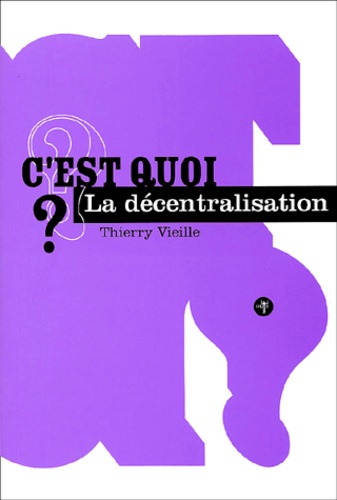 Thierry Vieille - C'est quoi la décentralisation ?.