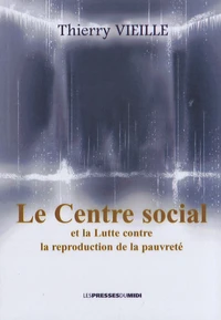 Le centre social et la lutte contre la reproduction de la pauvreté