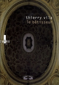 Thierry Vila - Le bâtisseur.