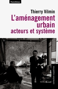 Thierry Vilmin - L'aménagement urbain, acteurs et système.