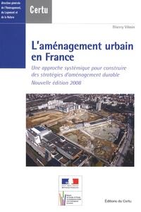 Thierry Vilmin - L'aménagement urbain en France - Une approche systémique pour construire des stratégies d'aménagement durable.