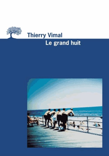 Thierry Vimal - Le Grand Huit.