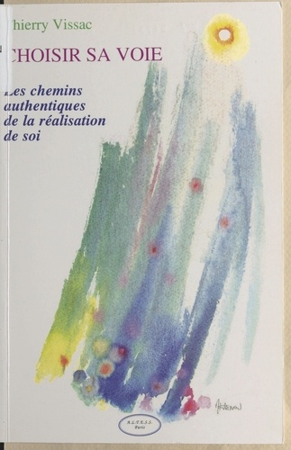 Choisir sa voie : les chemins authentiques de la réalisation de soi