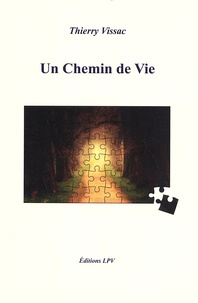 Thierry Vissac - Un chemin de vie.