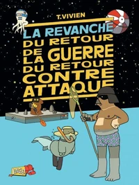 La revanche du retour de la guerre du retour contre attaque
