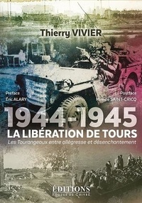 Thierry Vivier - 1944-1945 la liberation de Tours.