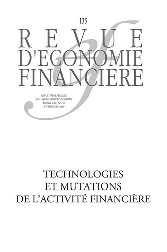 Revue d'économie financière N° 135, 2019-3 Technologies et mutations de l'activité financière