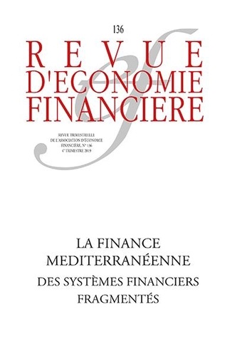 Revue d'économie financière N° 136, 4e trimestre 2019 La finance méditerranéenne. Des systèmes financiers fragmentés