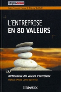 Thierry Wellhoff et Jean-François Claude - L'entreprise en 80 valeurs - Dictionnaire des valeurs d'entreprise.