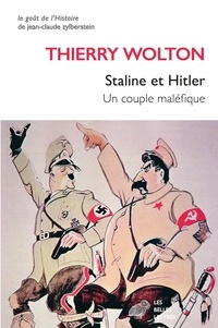 Thierry Wolton - Staline et Hitler - Un couple maléfique.