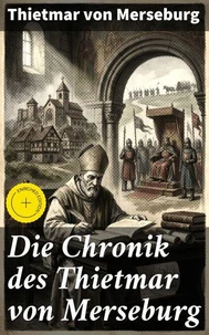 Die Chronik des Thietmar von Merseburg