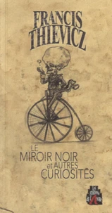 Le miroir noir et autres curiosités