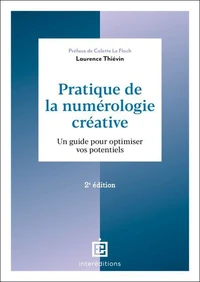 Pratique de la numérologie créative - 2e éd.