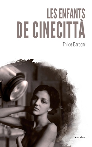 Thilde Barboni - Les enfants de Cinecittà.