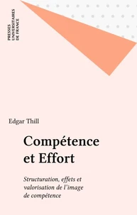 COMPETENCE ET EFFORT. Structuration, effets et valorisation de l'image de compétence
