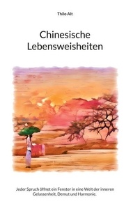 Chinesische Lebensweisheiten - Chinesischen Lebensweisheiten enthalten eine zeitlose Wahrheit.