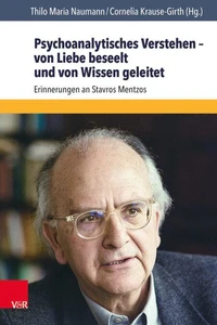 Psychoanalytisches Verstehen – von Liebe beseelt und von Wissen geleitet