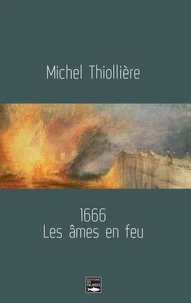 1666, les âmes en feu