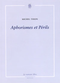 Aphorismes et Périls