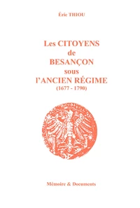 Les Citoyens de Besançon sous l'Ancien Régime (1677-1790)