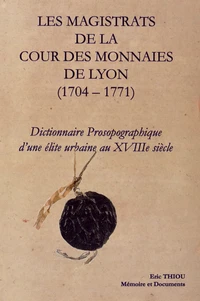 Les magistrats de la Cour des monnaies de Lyon (1704-1771)