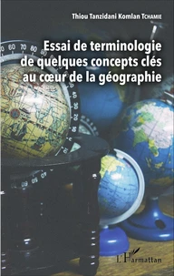 Essai de terminologie de quelques concepts clés au coeur de la géographie