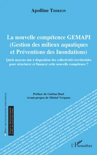 La nouvelle compétence GEMAPI (Gestion des milieux aquatiques et préventions des inondations)