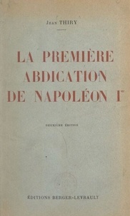 La première abdication de Napoléon Ier