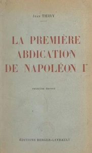 La première abdication de Napoléon Ier