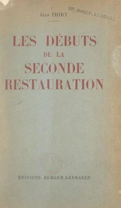 Les débuts de la seconde Restauration