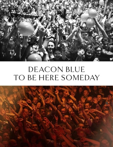  This Day in Music Books - Deacon Blue: To Be Here Someday.