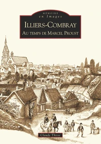 Illiers-Combray au temps de Marcel Proust