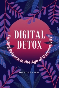  thiyagarajan guruprakash - "Digital Detox: Finding Balance in the Age of Connectivity".