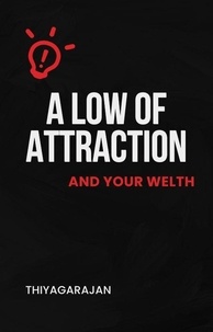  thiyagarajan guruprakash - The Law of Attraction And Your Welth.