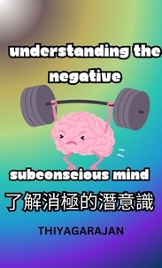  thiyagarajan - 了解消極的潛意識/Understanding the Negative Subconscious Mind.