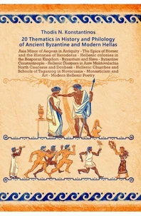 20 Thematics in History and Philology of Ancient Byzantine And Modern Hellas