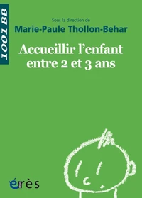 Accueillir l'enfant entre 2 et 3 ans
