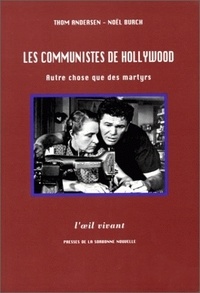 Thom Andersen et Noël Burch - Les communistes à Hollywood - Autre chose que des martyrs.