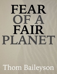 Thom Baileyson - Fear Of A Fair Planet.